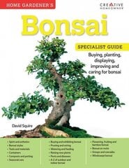 Home Gardener's Bonsai: Buying, planting, displaying, improving and caring for bonsai cena un informācija | Grāmatas par dārzkopību | 220.lv