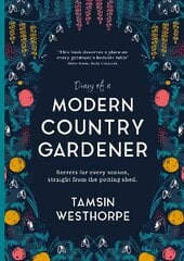Diary of a Modern Country Gardener cena un informācija | Grāmatas par dārzkopību | 220.lv