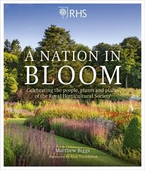 A Nation in Bloom: Celebrating the People, Plants and Places of the Royal Horticultural Society cena un informācija | Grāmatas par dārzkopību | 220.lv
