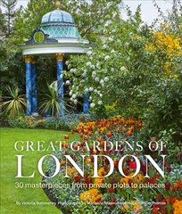 Great Gardens of London: 30 Masterpieces from Private Plots to Palaces цена и информация | Книги по садоводству | 220.lv