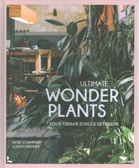 Ultimate Wonder Plants: Your Urban Jungle Interior cena un informācija | Grāmatas par dārzkopību | 220.lv