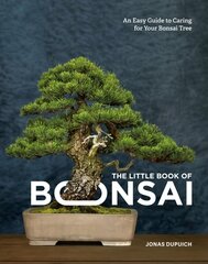 Little Book of Bonsai: An Easy Guide to Caring for Your Bonsai Tree cena un informācija | Grāmatas par dārzkopību | 220.lv