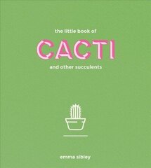 Little Book of Cacti and Other Succulents Hardback цена и информация | Книги по садоводству | 220.lv