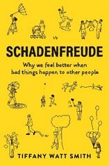 Schadenfreude: Why we feel better when bad things happen to other people Main cena un informācija | Pašpalīdzības grāmatas | 220.lv