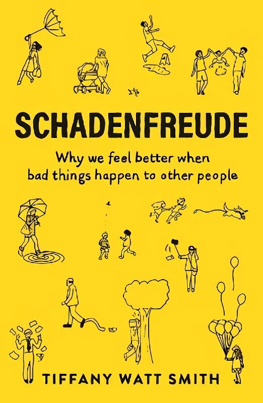 Schadenfreude: Why we feel better when bad things happen to other people Main цена и информация | Pašpalīdzības grāmatas | 220.lv