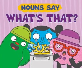 Nouns Say What's That? цена и информация | Книги для подростков и молодежи | 220.lv