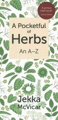 Pocketful of Herbs: An A-Z cena un informācija | Grāmatas par dārzkopību | 220.lv