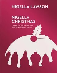 Nigella Christmas: Food, Family, Friends, Festivities (Nigella Collection) цена и информация | Книги рецептов | 220.lv