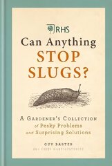 RHS Can Anything Stop Slugs?: A Gardener's Collection of Pesky Problems and Surprising Solutions цена и информация | Книги по садоводству | 220.lv