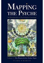 Mapping the Psyche 2nd ed., Volume 1, The Planets and the Zodiac Signs цена и информация | Самоучители | 220.lv