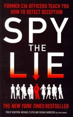 Spy the Lie: Former CIA Officers Teach You How to Detect Deception cena un informācija | Pašpalīdzības grāmatas | 220.lv