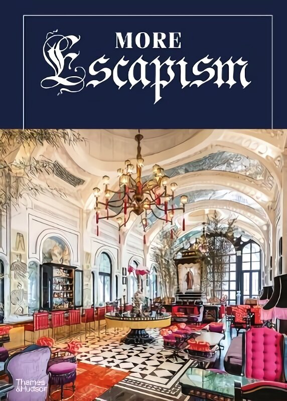 More Escapism: Hotels, Resorts and Gardens around the World by Bill Bensley cena un informācija | Pašpalīdzības grāmatas | 220.lv