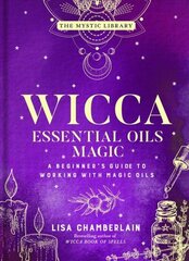 Wicca Essential Oils Magic: Accessing Your Spirit Guides & Other Beings from the Beyond cena un informācija | Pašpalīdzības grāmatas | 220.lv