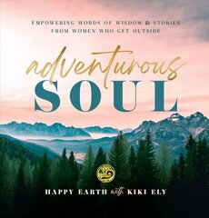 Adventurous Soul: Empowering Words of Wisdom & Stories from Women Who Get Outside, Volume 8 cena un informācija | Pašpalīdzības grāmatas | 220.lv