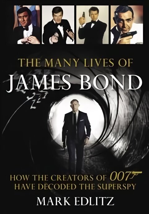 Many Lives of James Bond: How the Creators of 007 Have Decoded the Superspy cena un informācija | Mākslas grāmatas | 220.lv