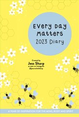 Every Day Matters 2023 Desk Diary: A Year of Inspiration for the Mind, Body and Spirit 0th New edition цена и информация | Самоучители | 220.lv