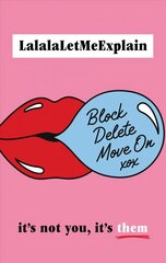 Block, Delete, Move On: It's not you, it's them : The instant Sunday Times bestseller cena un informācija | Pašpalīdzības grāmatas | 220.lv