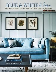Blue & White At Home: Inspiring Schemes for Vintage, Coastal & Country Interiors cena un informācija | Pašpalīdzības grāmatas | 220.lv