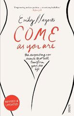 Come as You Are: the bestselling guide to the new science that will transform your sex life New edition cena un informācija | Pašpalīdzības grāmatas | 220.lv