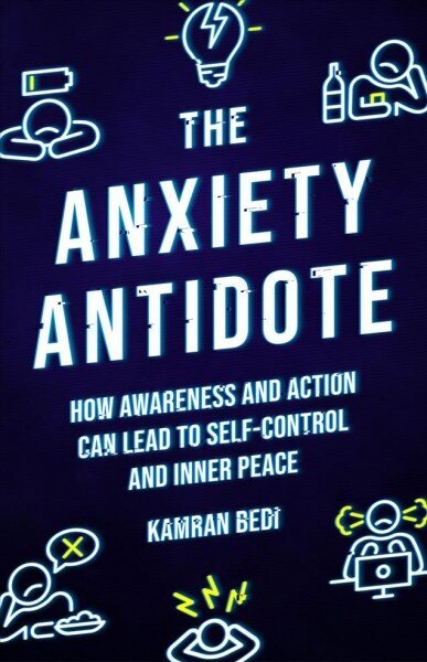 Anxiety Antidote: How awareness and action can lead to self-control and inner peace 0th New edition cena un informācija | Pašpalīdzības grāmatas | 220.lv