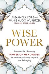 Wise Power: Discover the Liberating Power of Menopause to Awaken Authority, Purpose and Belonging cena un informācija | Pašpalīdzības grāmatas | 220.lv