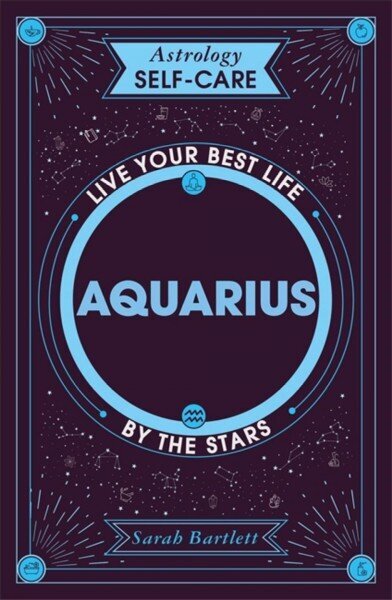 Astrology Self-Care: Aquarius: Live your best life by the stars цена и информация | Pašpalīdzības grāmatas | 220.lv