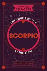 Astrology Self-Care: Scorpio: Live your best life by the stars цена и информация | Самоучители | 220.lv