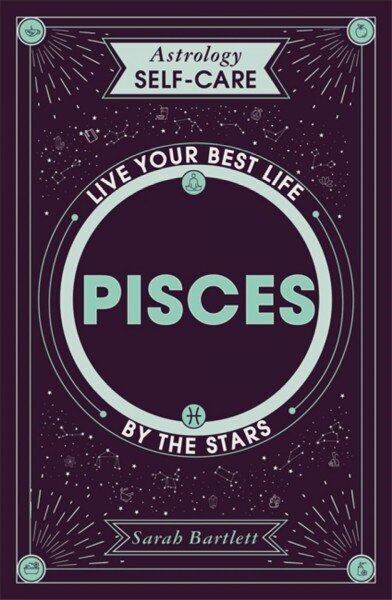 Astrology Self-Care: Pisces: Live your best life by the stars цена и информация | Pašpalīdzības grāmatas | 220.lv