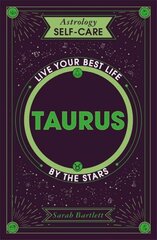 Astrology Self-Care: Taurus: Live your best life by the stars цена и информация | Самоучители | 220.lv