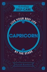 Astrology Self-Care: Capricorn: Live your best life by the stars cena un informācija | Pašpalīdzības grāmatas | 220.lv