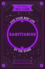 Astrology Self-Care: Sagittarius: Live your best life by the stars цена и информация | Самоучители | 220.lv