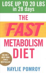 Fast Metabolism Diet: Lose Up to 20 Pounds in 28 Days: Eat More Food & Lose More Weight cena un informācija | Pašpalīdzības grāmatas | 220.lv