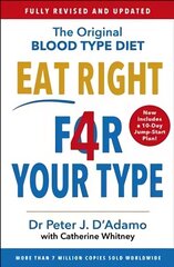 Eat Right 4 Your Type: Fully Revised with 10-day Jump-Start Plan cena un informācija | Pašpalīdzības grāmatas | 220.lv