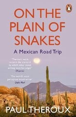 On the Plain of Snakes: A Mexican Road Trip цена и информация | Путеводители, путешествия | 220.lv