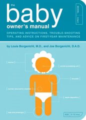 Baby Owner's Manual: Operating Instructions, Trouble-Shooting Tips, and Advice on First-Year Maintenance cena un informācija | Pašpalīdzības grāmatas | 220.lv