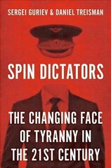 Spin Dictators: The Changing Face of Tyranny in the 21st Century cena un informācija | Ekonomikas grāmatas | 220.lv