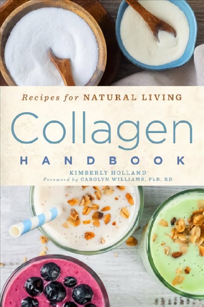 Collagen Handbook: Recipes for Natural Living cena un informācija | Pašpalīdzības grāmatas | 220.lv