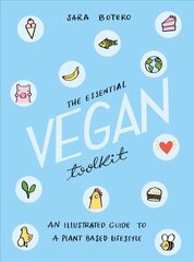 Essential Vegan Toolkit: An Illustrated Guide to a Plant Based Lifestyle cena un informācija | Pašpalīdzības grāmatas | 220.lv