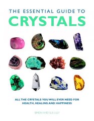Essential Guide to Crystals: All the Crystals You Will Ever Need for Health, Healing, and Happiness New edition cena un informācija | Pašpalīdzības grāmatas | 220.lv