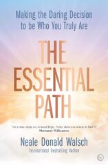Essential Path: Making the Daring Decision to be Who You Truly Are 0th New edition cena un informācija | Pašpalīdzības grāmatas | 220.lv