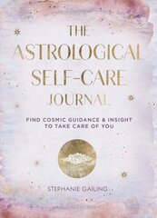 Astrological Self-Care Journal: Find Cosmic Guidance & Insight to Take Care of You, Volume 11 cena un informācija | Pašpalīdzības grāmatas | 220.lv