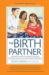 Birth Partner 5th Edition: A Complete Guide to Childbirth for Dads, Partners, Doulas, and Other Labor Companions Fifth Edition, New Edition cena un informācija | Pašpalīdzības grāmatas | 220.lv