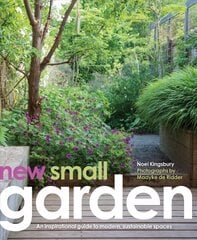 New Small Garden: Contemporary principles, planting and practice cena un informācija | Grāmatas par dārzkopību | 220.lv