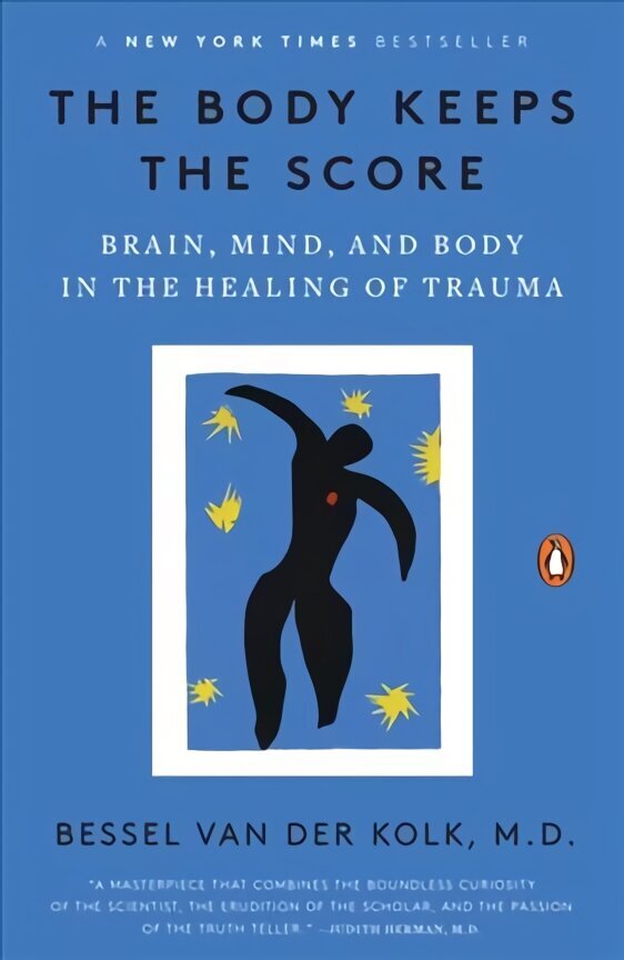 Body Keeps the Score: Brain, Mind, and Body in the Healing of Trauma cena un informācija | Pašpalīdzības grāmatas | 220.lv