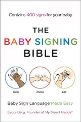 Baby Signing Bible: Baby Sign Language Made Easy cena un informācija | Pašpalīdzības grāmatas | 220.lv