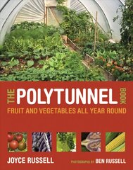 Polytunnel Book: Fruit and Vegetables All Year Round Flexibound cena un informācija | Grāmatas par dārzkopību | 220.lv