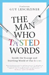 Man Who Tasted Words: Inside the Strange and Startling World of Our Senses cena un informācija | Pašpalīdzības grāmatas | 220.lv