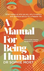 Manual for Being Human: THE SUNDAY TIMES BESTSELLER cena un informācija | Pašpalīdzības grāmatas | 220.lv