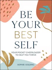 Be Your Best Self: Your Pocket Cheerleader to Help You Thrive cena un informācija | Pašpalīdzības grāmatas | 220.lv