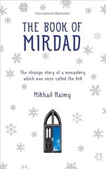 Book of Mirdad: The strange story of a monastery which was once called The Ark цена и информация | Самоучители | 220.lv